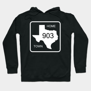 Texas Home Town Area Code 903 Hoodie